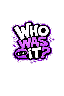 Who Was It?